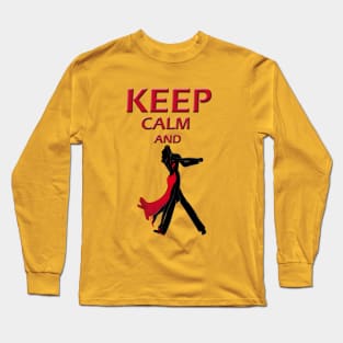 keep calm and dance Long Sleeve T-Shirt